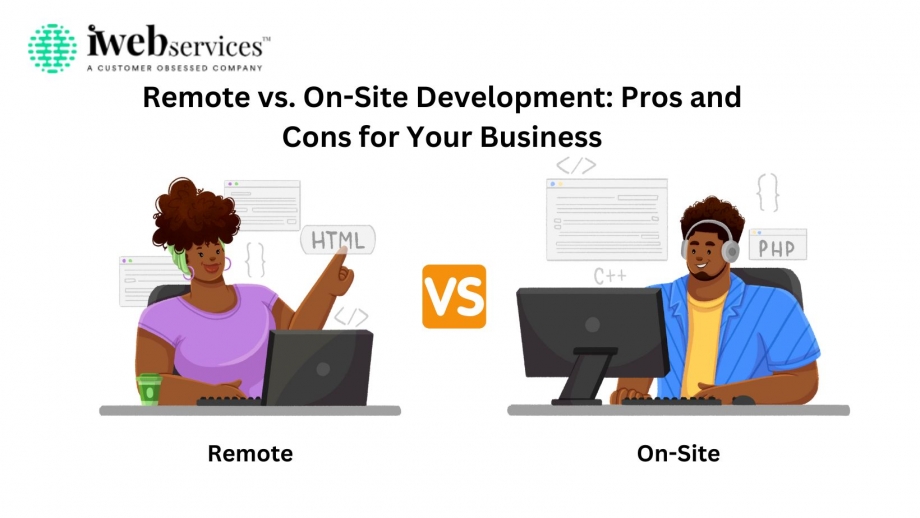 Remote vs. On-Site Development: Pros and Cons for Your Business